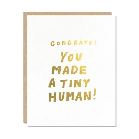 You Made a Tiny Human Card